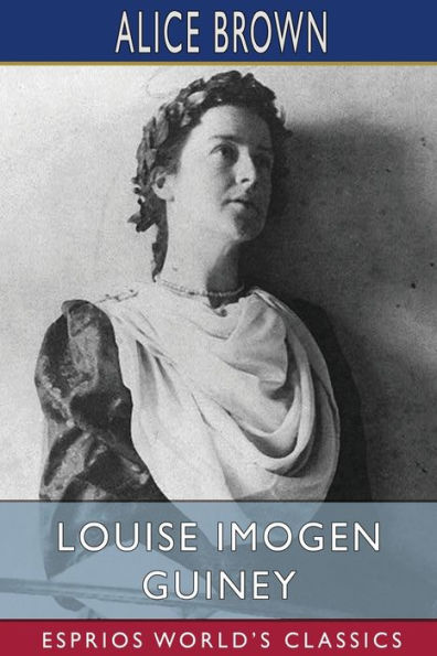 Louise Imogen Guiney (Esprios Classics)