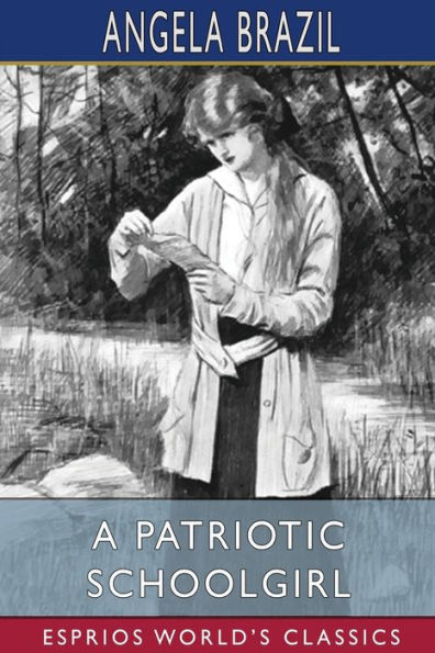 A Patriotic Schoolgirl (Esprios Classics): Illustrated by Balliol Salmon