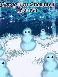 Title: Forgotten Snowmen Forest, Author: Halrai