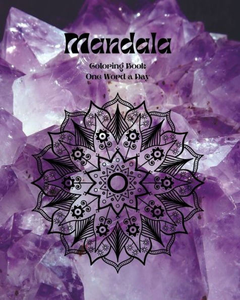 MANDALA - Coloring book. One Word a Day: Activity book. Power of words inspiring imagination.