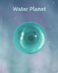 Title: Water Planet, Author: Halrai