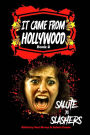 It Came From Hollywood Book 2: Salute to Slashers