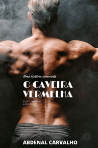 Title: O Caveira Vermelha: Romance de ficção, Author: Abdenal Carvalho