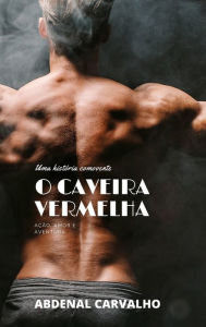 Title: O Caveira Vermelha: Romance de ficï¿½ï¿½o, Author: Abdenal Carvalho