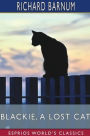 Blackie, a Lost Cat: Her Many Adventures (Esprios Classics): Illustrated by Walter S. Rogers