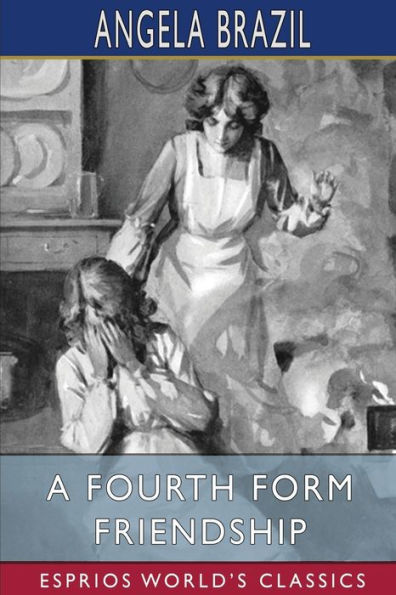A Fourth Form Friendship (Esprios Classics): Illustrated by Frank E. Wiles