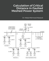 Title: Calculation of Critical Distance in Faulted Meshed Power System, Author: Dr. Hidaia Mahmood Alassouli