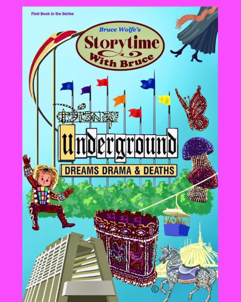 Storytime With Bruce Disney Underground: Dreams, Drama, & Deaths