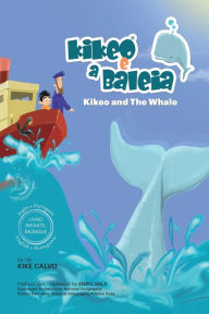 Title: Kikeo e a Baleia. Edição Bilingue Inglês-Português.: Dual Language Books for Children. Bilingual English - Portuguese, Author: Kike Calvo