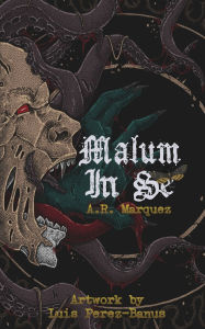 Title: Malum In Se, Author: Ar Marquez