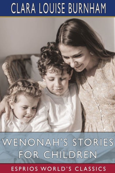 Wenonah's Stories for Children (Esprios Classics): with Warren Proctor