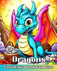 Title: Dragons Coloring Book for Kids: Dragon Coloring Pages for Kids with Funny and Cute Designs, Author: Regina Peay