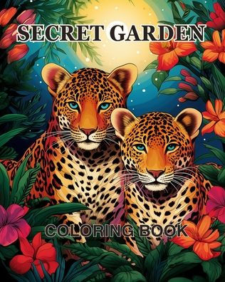 Secret Garden Coloring Book: An Adult Coloring Book Featuring Magical Garden Scenes, Adorable