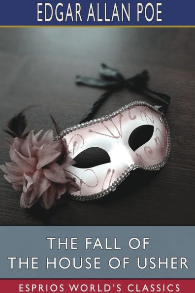 the Fall of House Usher (Esprios Classics)