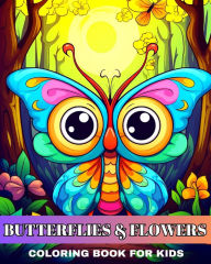Title: Butterflies and Flowers Coloring Book for Kids: Coloring Pages for Kids with Cute Butterflies and Flowers Designs, Author: Regina Peay