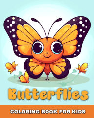 Title: Butterflies Coloring Book for Kids: Easy and Cute Butterfly Coloring Pages for Kids, Author: Regina Peay