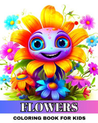 Title: Flowers Coloring Book for Kids: Flowers Coloring Sheets for Kids with Bold and Easy Designs, Author: Regina Peay