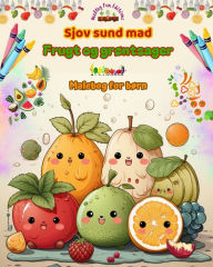 Title: Sjov sund mad: frugt og grï¿½ntsager Malebog for bï¿½rn Sï¿½de designs til umï¿½ttelige frï¿½dser: Bedï¿½rende billeder af en verden af sund mad, der opmuntrer til kreativitet, Author: Healthy Fun Editions