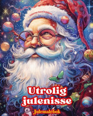 Title: Utrolig julenisse - Julemalebok - Nydelige vinter- og julenisseillustrasjoner ï¿½ nyte: En ideell bok for ï¿½ tilbringe den hyggeligste julen i livet ditt, Author: Colorful Snow Editions