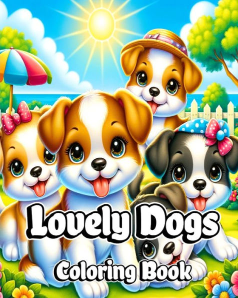 Lovely Dogs Coloring Book: Puppy Coloring Pages for Children Who Love Dogs