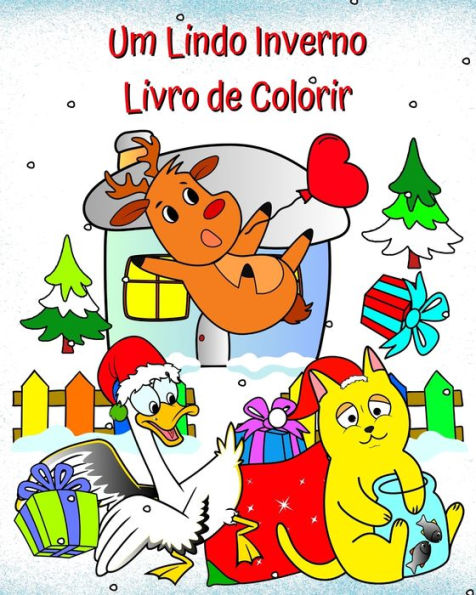 Um Lindo Inverno Livro de Colorir: IlustraÃ¯Â¿Â½Ã¯Â¿Â½es engraÃ¯Â¿Â½adas de inverno para crianÃ¯Â¿Â½as a partir de 2 anos