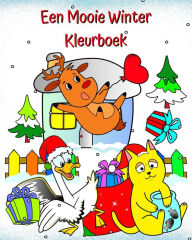 Title: Een Mooie Winter Kleurboek: Winter Illustraties met allerlei grappige taferelen voor kinderen vanaf 2 jaar, Author: Maryan Ben Kim