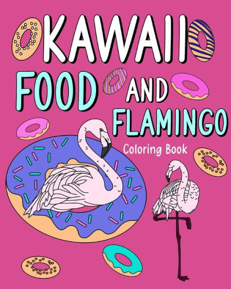 Kawaii Food and Flamingo Coloring Book: Activity Relaxation, Painting Menu Cute, and Animal Pictures Pages