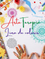 Arteterapia Livro de colorir Mandalas ï¿½nicos como fonte de infinita criatividade, harmonia e energia divina: Livro de auto-ajuda para estimular a mente artï¿½stica e proporcionar relaxamento