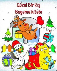 Title: Gï¿½zel Bir Kış Boyama kitabı: 2 yaş ve ï¿½zeri ï¿½ocuklar iï¿½in komik sahneler iï¿½eren kış illï¿½strasyonları, Author: Maryan Ben Kim