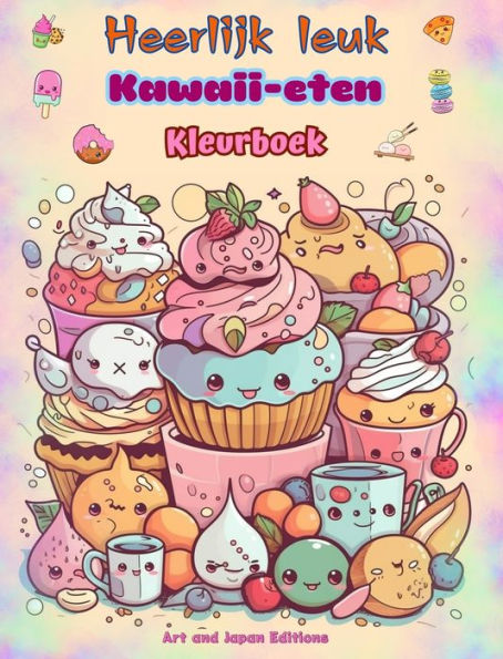 Heerlijk leuk Kawaii-eten Kleurboek Schattige kawaii-ontwerpen voor fijnproevers: Kawaii kunstafbeeldingen van eten voor ontspanning en creativiteit