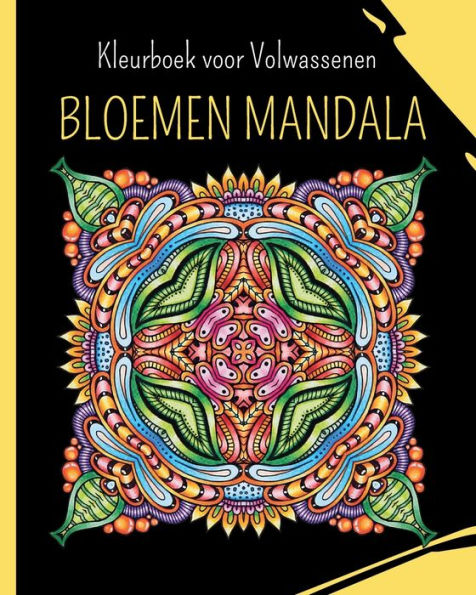 BLOEMEN MANDALA - Kleurboek voor Volwassenen: Mooie bloemen kleurplaten voor ontspanning en anti-stress