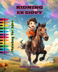 Title: Ridning er sjovt - Malebog for bï¿½rn - Fascinerende oplevelser med heste og enhjï¿½rninger: En spï¿½ndende bog til bï¿½rn, der gerne vil udvikle deres kreativitet, Author: Kidsfun Editions