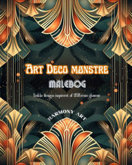 Title: Art Deco mï¿½nstre Malebog Unikke designs inspireret af 1920'ernes glamour: En kilde til endelï¿½s kreativitet og afslapning for designelskere, Author: Harmony Art