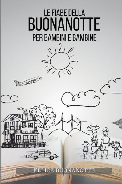 Le Fiabe della Buonanotte per bambini e bambine: Libro illustrato con favole storie brevi i piÃ¯Â¿Â½ piccoli