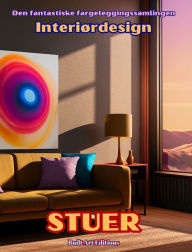 Title: Den fantastiske fargeleggingssamlingen - Interiï¿½rdesign: Stuer: Malebok for elskere av arkitektur og interiï¿½rdesign, Author: Builtart Editions