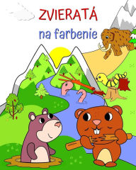 Title: Zvieratï¿½ na farbenie: Omaľovï¿½nka pre dievčatï¿½ a chlapcov s obrï¿½zkami zvieratiek v krï¿½snej krajine, Author: Maryan Ben Kim