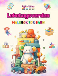 Title: Leketï¿½ysverden - Malebok for barn: Den beste boken for barn som ï¿½nsker ï¿½ stimulere kreativiteten og ha det gï¿½y, Author: Kidsfun Editions