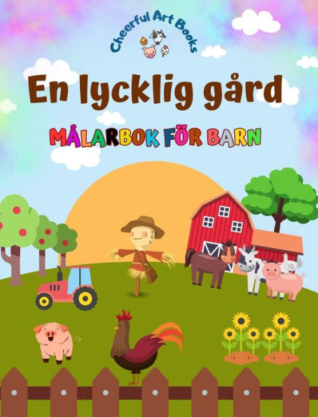 En lycklig gï¿½rd - Mï¿½larbok fï¿½r barn - Roliga och kreativa teckningar av bedï¿½rande lantbruksdjur: Charmig samling av sï¿½ta gï¿½rdsscener fï¿½r barn