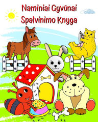 Title: Naminiai Gyvūnai Spalvinimo Knyga: Linksmų gyvūnų nuotraukos, skirtos spalvinti 2 metų ir vyresniems vaikams, Author: Maryan Ben Kim