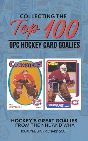 Collecting the Top 100 O-Pee-Chee Hockey Card Goalies