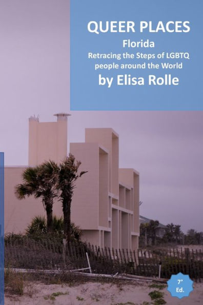 Queer Places: Eastern Time Zone (Florida): Retracing the steps of LGBTQ people around the world