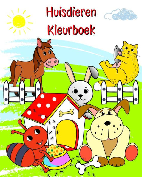 Huisdieren Kleurboek: Afbeeldingen van grappige dieren om in te kleuren voor kinderen vanaf 2 jaar