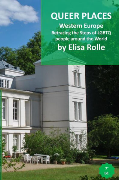 Queer Places: Western Europe (Belgium, Germany, Liechtenstein, Luxembourg, Switzerland): Retracing the steps of LGBTQ people around the world