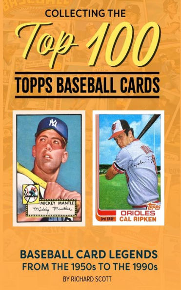 Collecting The Top 100 Topps Baseball Cards