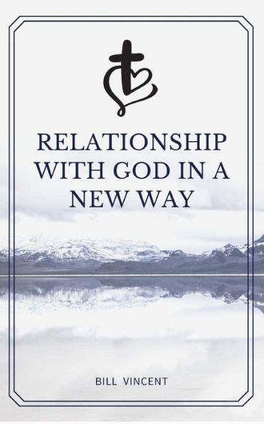 Relationship with God a New Way