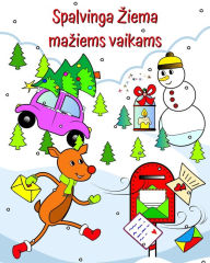 Title: Spalvinga Ziema maziems vaikams: Zavingos ziemines kaledines iliustracijos maziems vaikams nuo 1 metų, Author: Maryan Ben Kim