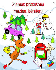 Title: Ziemas Krāsosana maziem bērniem: Apburosas ziemassvētku ilustrācijas maziem bērniem no 1 gadu vecuma, Author: Maryan Ben Kim