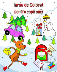 Title: Iarna de Colorat pentru copii mici: Imagini adorabile cu tematică de Crăciun pentru copiii mici de la 1 an in sus, Author: Maryan Ben Kim