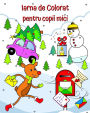 Iarna de Colorat pentru copii mici: Imagini adorabile cu tematică de Crăciun pentru copiii mici de la 1 an in sus