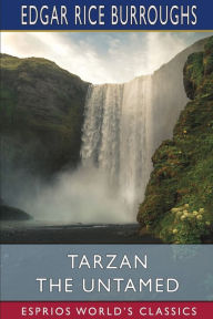 Title: Tarzan the Untamed (Esprios Classics), Author: Edgar Rice Burroughs